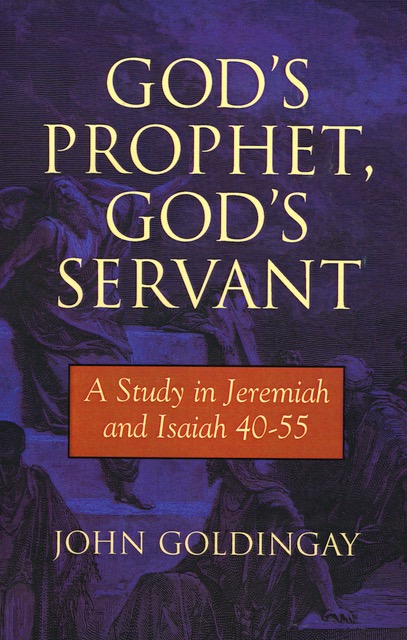 God's Prophet, God's Servant: A Study in Jeremiah 40-55